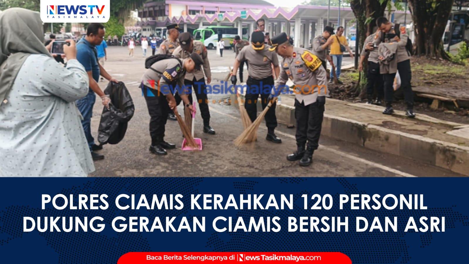 VIDEO: Aksi Nyata Jaga Lingkungan, Polres Ciamis Kerahkan 120 Personel Dukung Gerakan Ciamis Bersih dan Asri