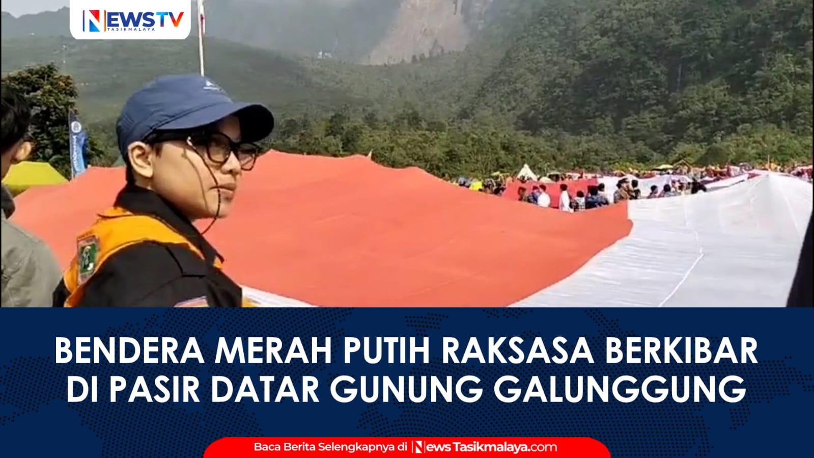 VIDEO: FKPAT Kibarkan Bendera Raksasa di Darat dan Udara Semarakkan HUT ke-79 RI di Pasir Datar Galunggung Tasikmalaya