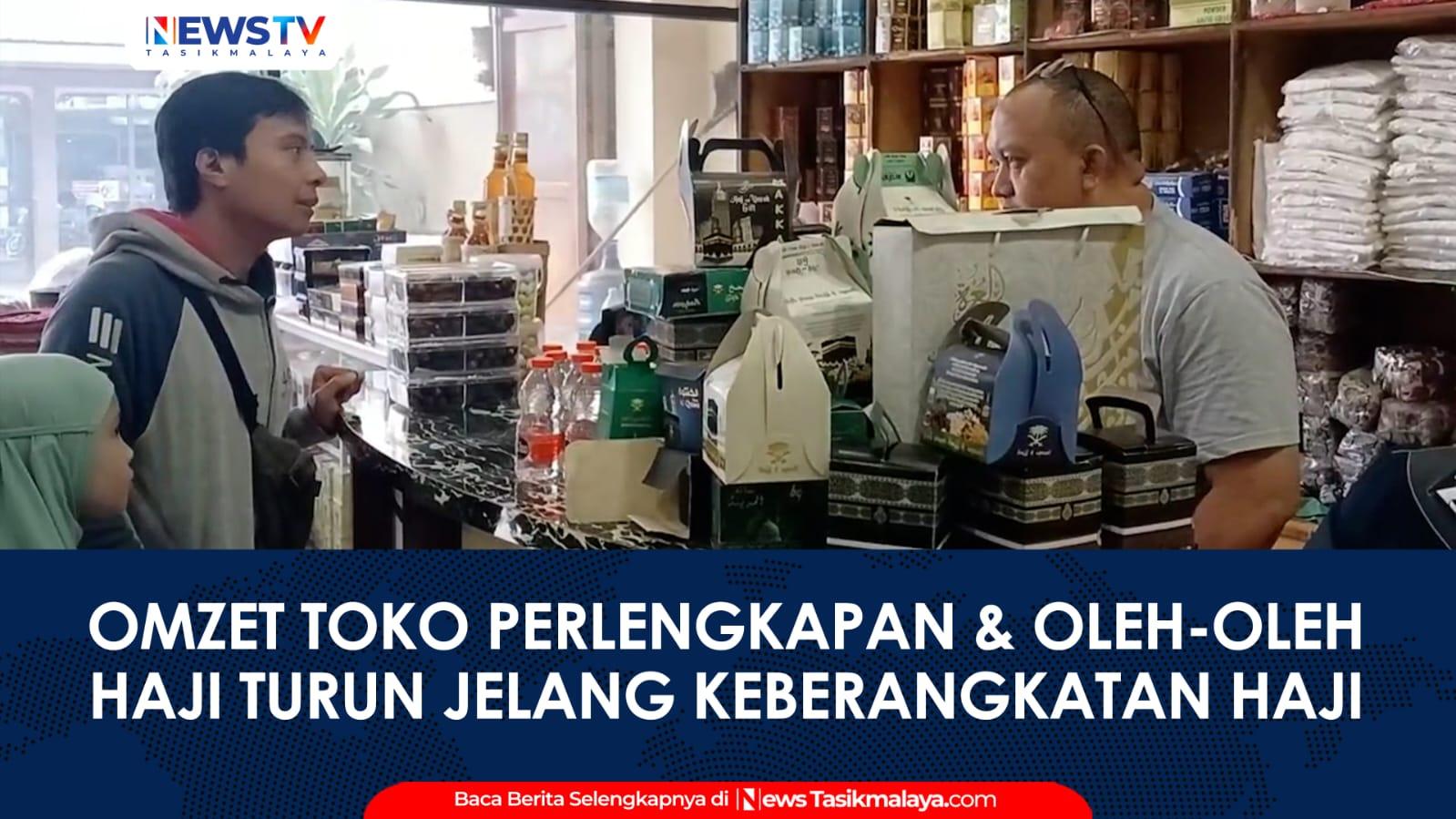 VIDEO: Omzet Toko Perlengkapan dan Oleh-oleh Haji di Tasikmalaya Turun Jelang Keberangkatan Haji 1446 H