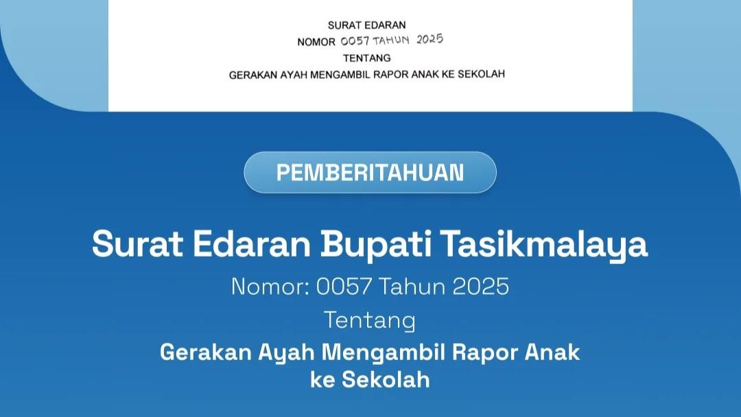 Pemkab Tasikmalaya Terbitkan Surat Edaran Gerakan Ayah Ambil Rapor Anak ke Sekolah