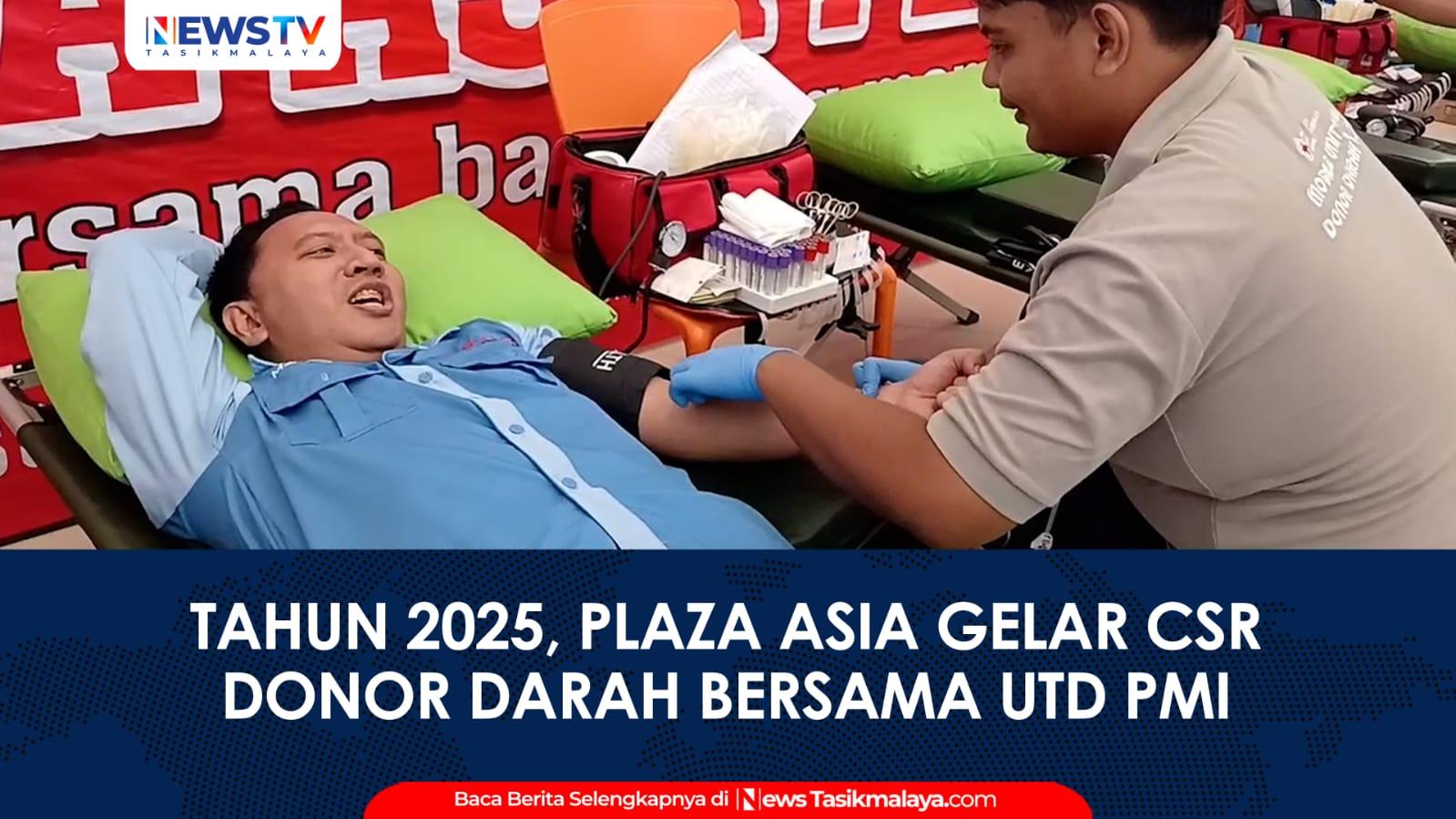 VIDEO: Plaza Asia Tasikmalaya Awali Tahun 2025 dengan Aksi Donor Darah Bersama PMI