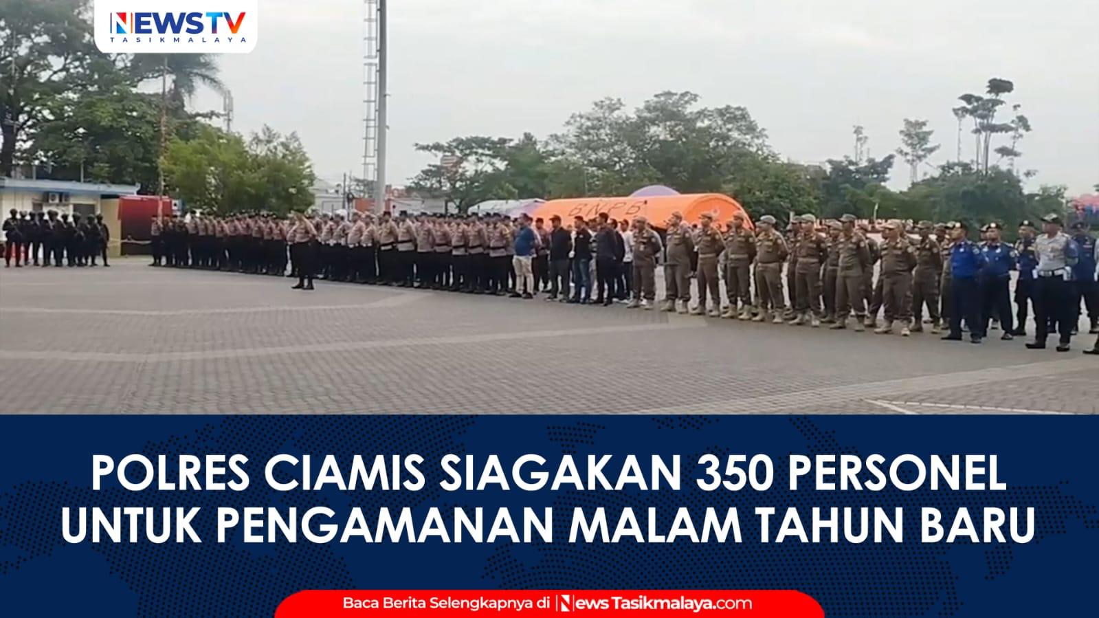 VIDEO: Polres Ciamis Siagakan 350 Personel Gabungan untuk Pengamanan Malam Tahun Baru 2025