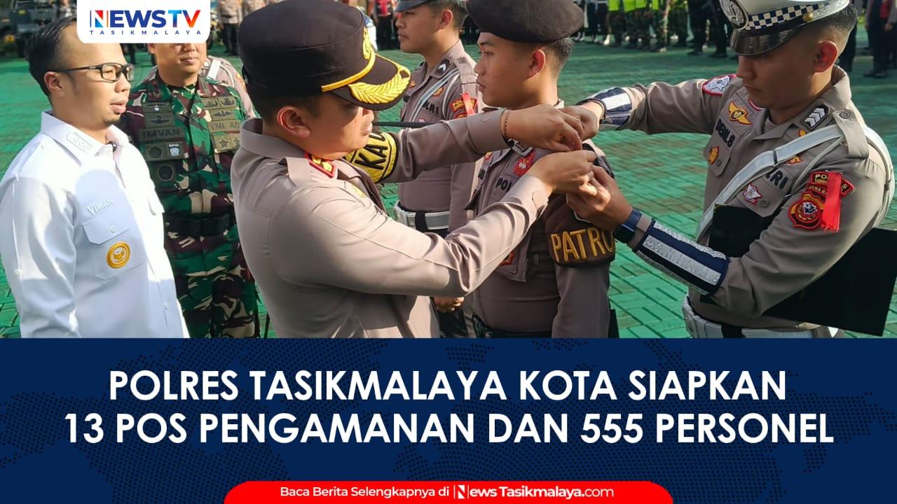 VIDEO: Operasi Ketupat Lodaya 2026, Polres Tasikmalaya Kota Siapkan 13 Pos Pengamanan dan 555 Personel