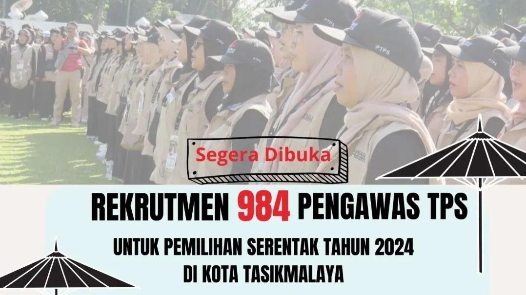 Bawaslu Kota Tasikmalaya Buka Rekrutmen 984 Pengawas TPS untuk Pemilihan Serentak 2024