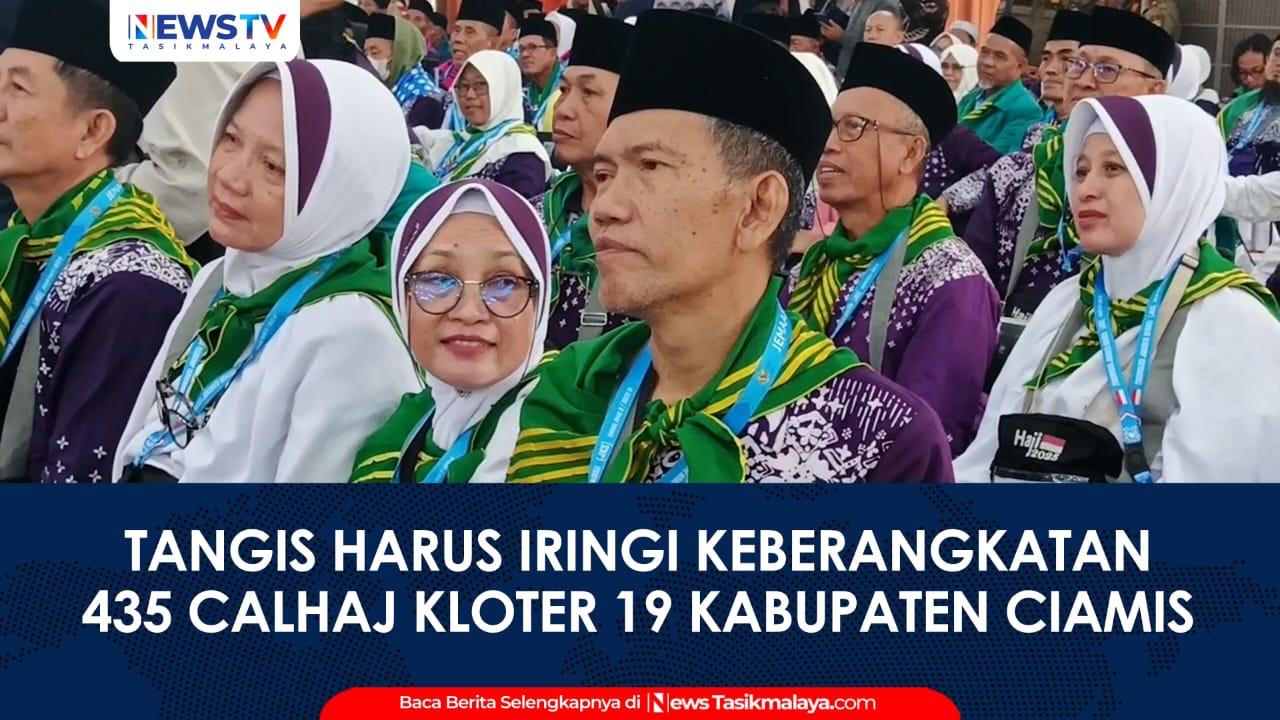 VIDEO: Tangis Haru Iringi Keberangkatan 435 Jemaah Calon Haji Kloter 19 Ciamis