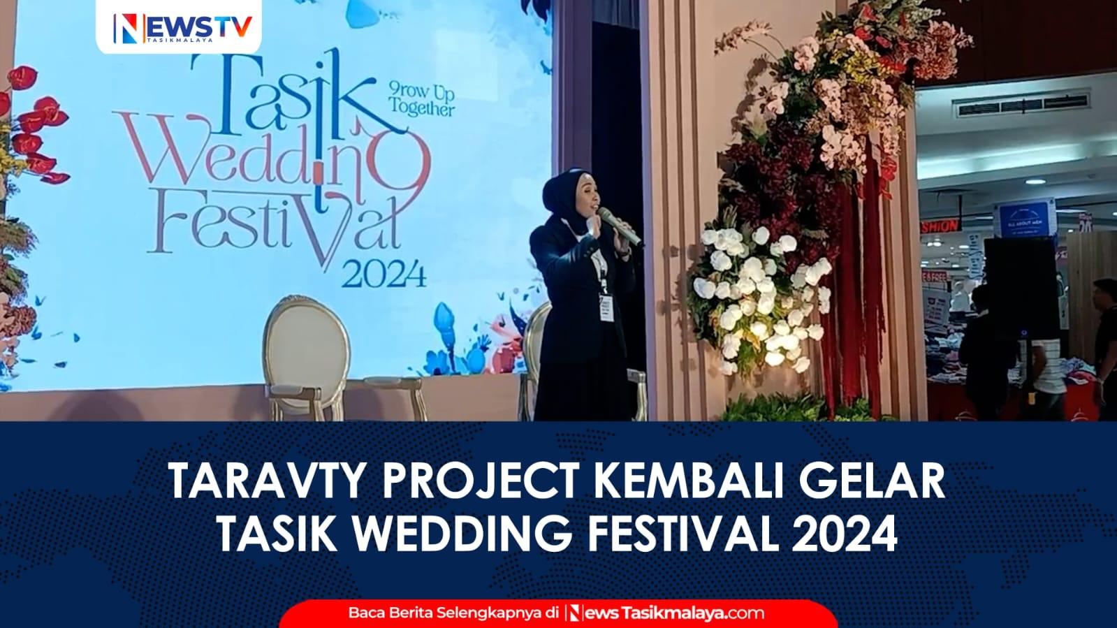 VIDEO: Tasik Wedding Festival  2024 Kembali Digelar, Taravty Project Tampilkan Vendor Terbaik