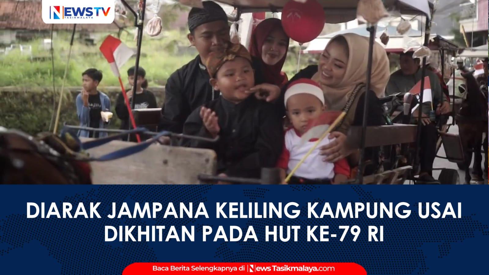VIDEO: Unik! Warga Tasikmalaya Khitan Anak di Hari Kemerdekaan, Diarak Jampana dan Drum Band Keliling Kampung