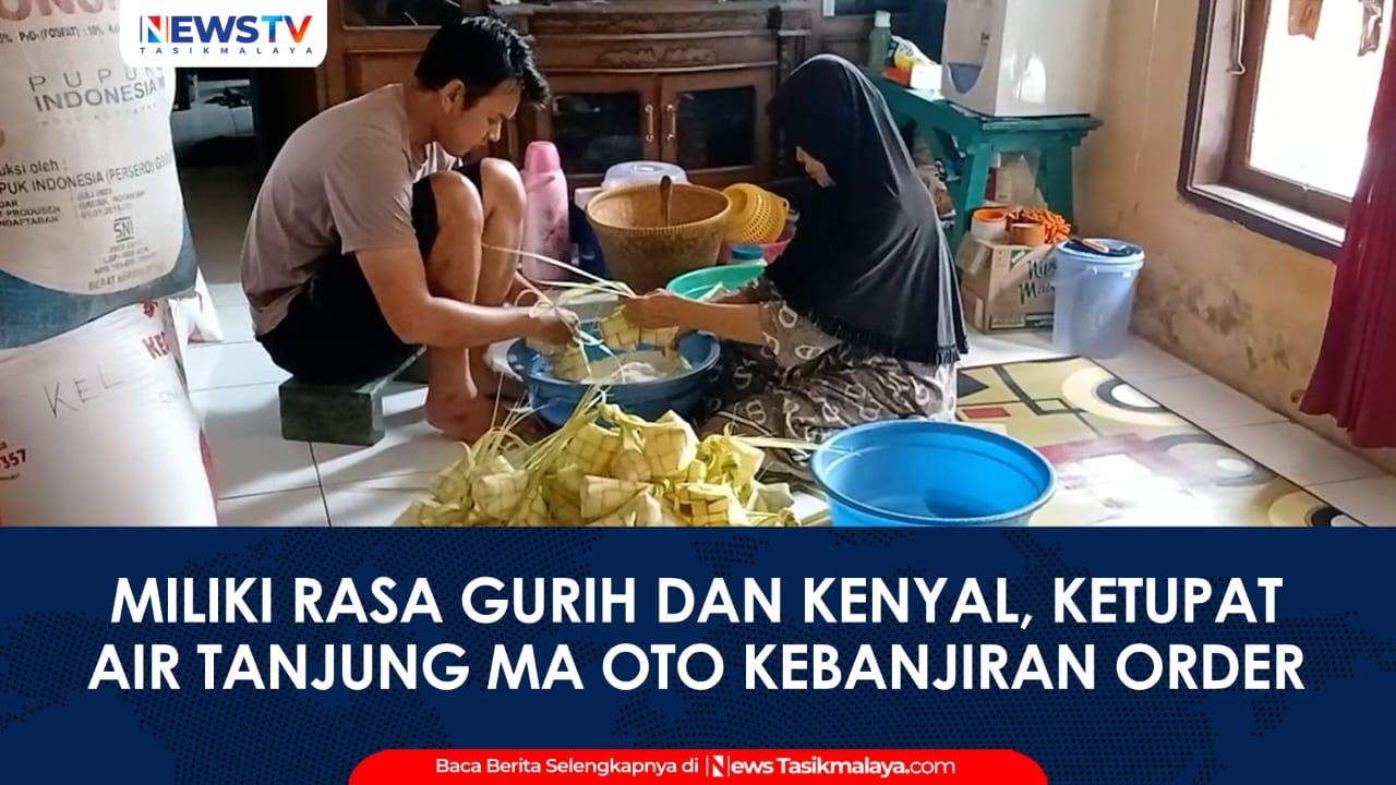 VIDEO: Ketupat Air Tanjung Ma Oto di Tasikmalaya Banjir Pesanan Jelang Lebaran 2025