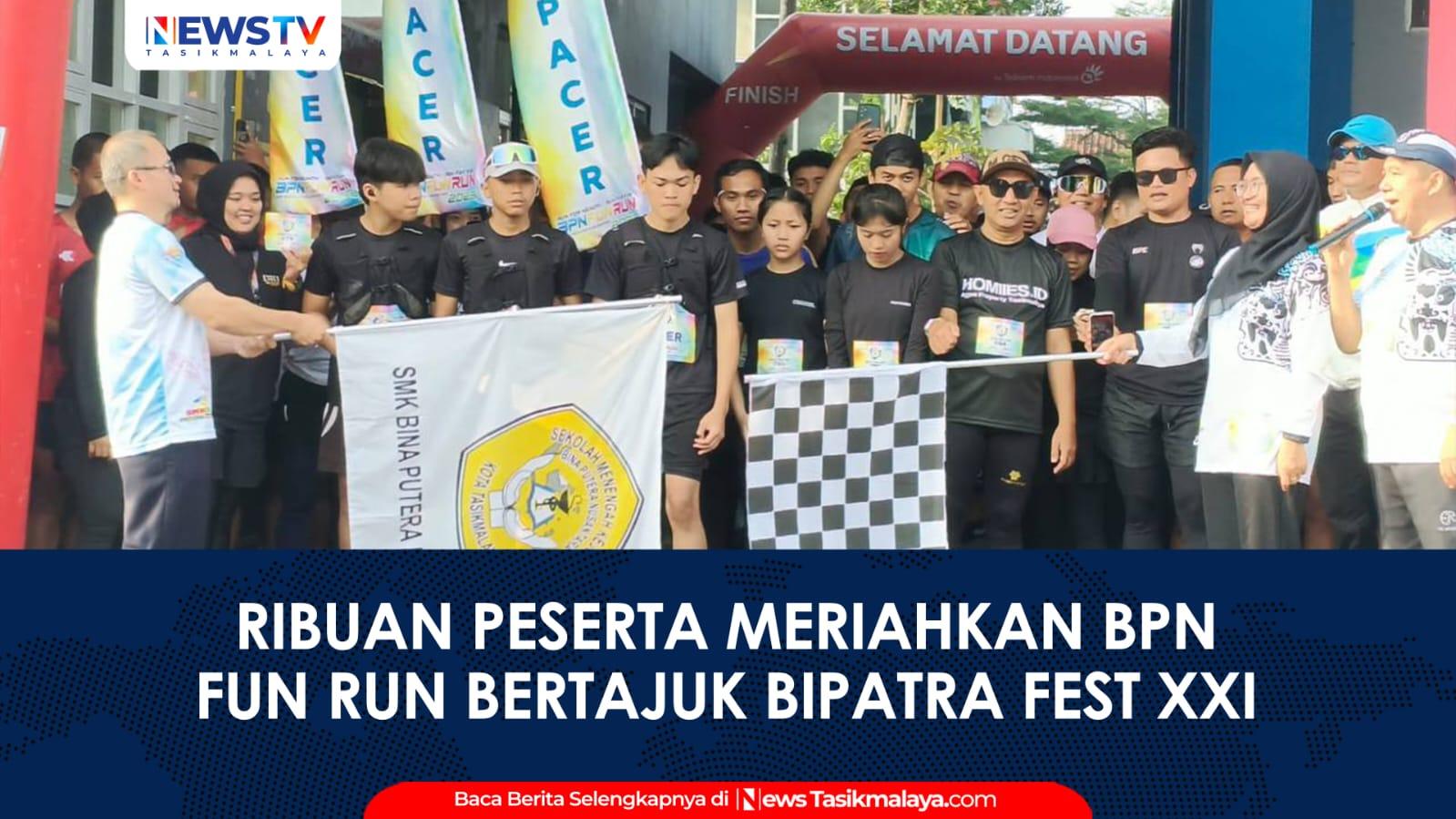 VIDEO: Ribuan Peserta Meriahkan BPN Fun Run Bertajuk Bipatra Fest XXI di Kota Tasikmalaya