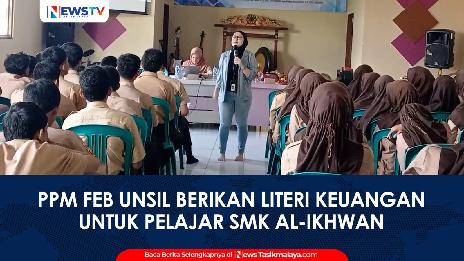 VIDEO: Tim PPM FEB Unsil Tasikmalaya Gelar Literasi Keuangan untuk Pelajar SMK Al-Ikhwan